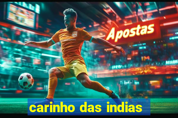 carinho das indias